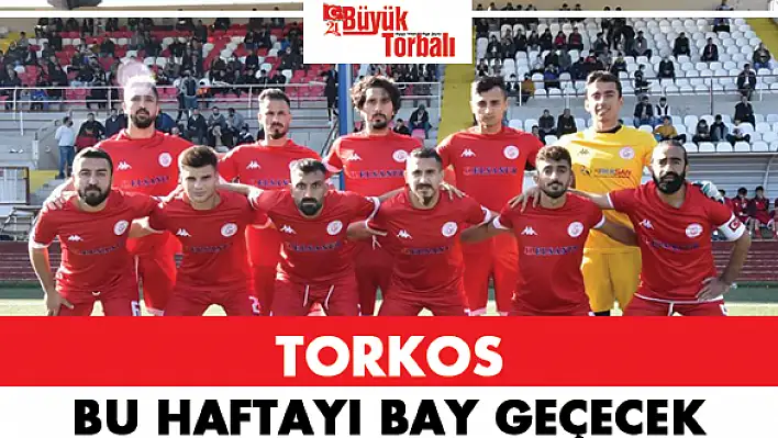 Torkos bu haftayı bay geçecek