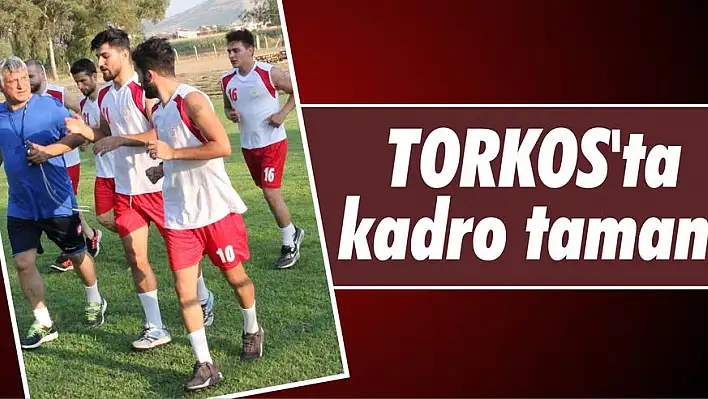 TORKOS'ta kadro tamam