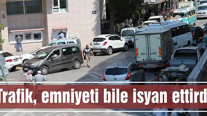 Trafik, emniyeti bile isyan ettirdi