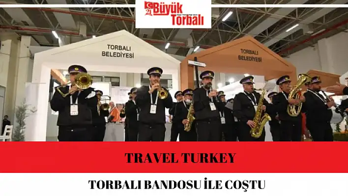 Travel Turkey Torbalı Bandosu ile coştu