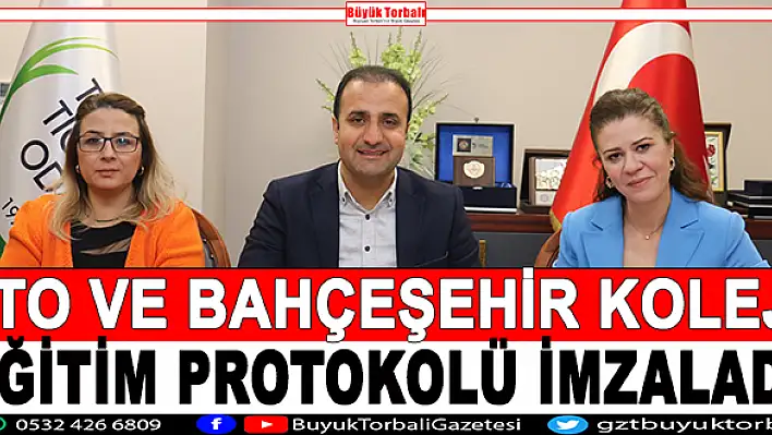 TTO ve Bahçeşehir Koleji eğitim protokolü imzaladı