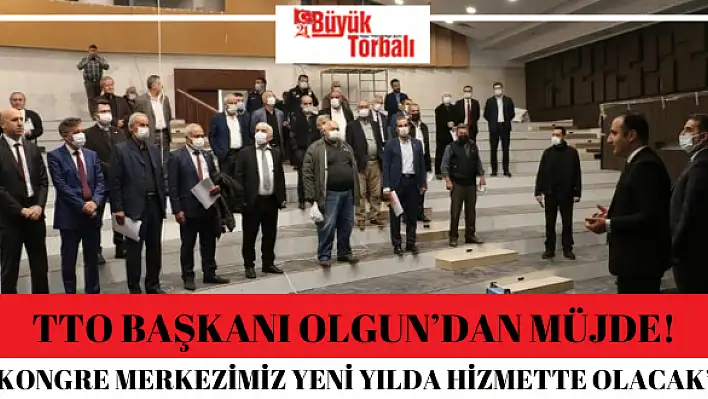 TTO Başkanı Olgun'dan müjde!