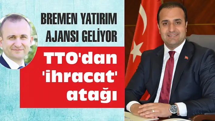 TTO'dan 'ihracat' atağı