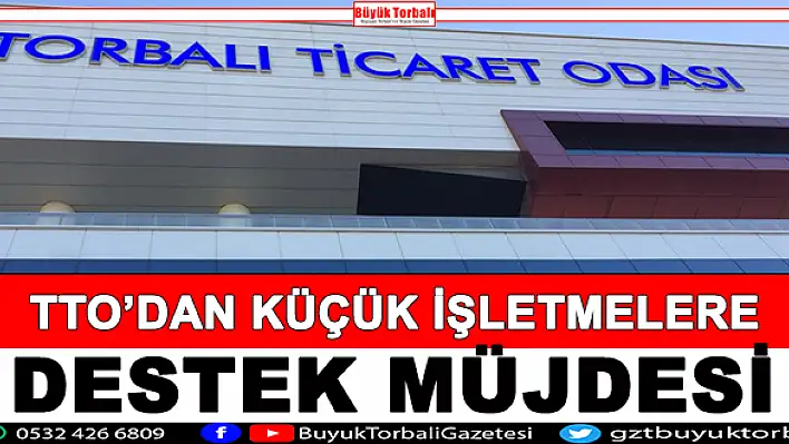 TTO'dan, küçük işletmelere müjde