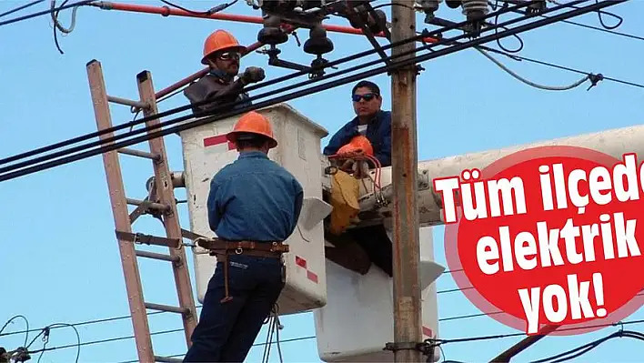 Tüm ilçede elektrik yok!