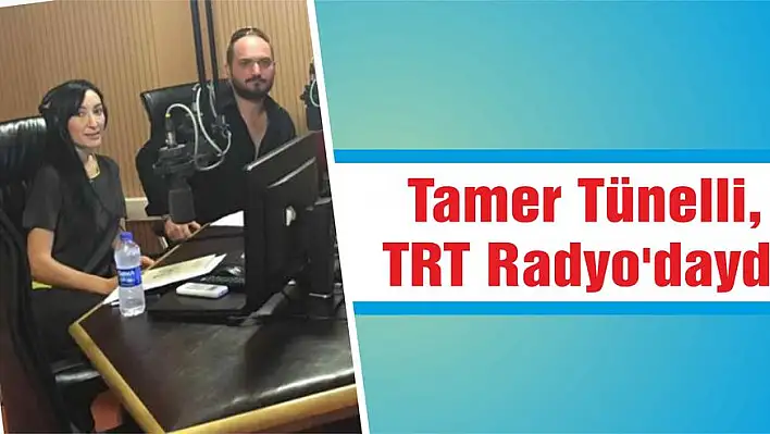 Tünelli, TRT Radyo'daydı