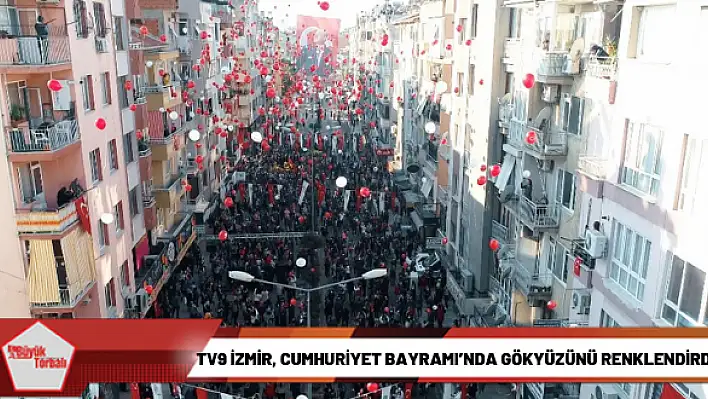 TV9 İzmir, Cumhuriyet Bayramı'nda gökyüzünü renklendirdi