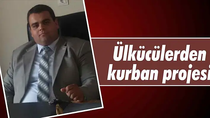 Ülkücülerden kurban projesi