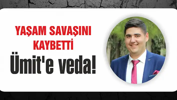 Ümit'e veda!