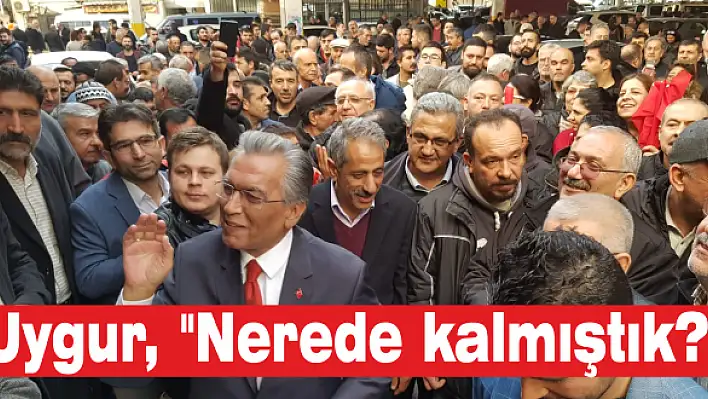 Uygur, “Nerede kalmıştık?”