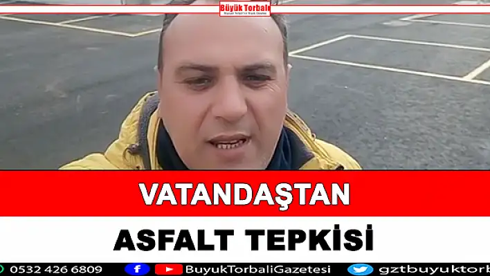 Vatandaştan asfalt tepkisi