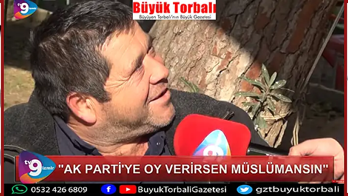 VİDEO HABER – “Ak Parti’ye oy verirsen müslümansın”