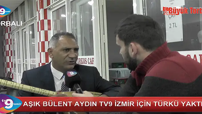 VİDEO HABER – Aşık Bülent Aydın, TV9 İzmir için türkü yaktı