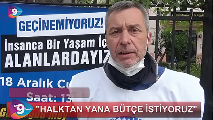 VİDEO HABER – “Halktan yana bütçe istiyoruz”