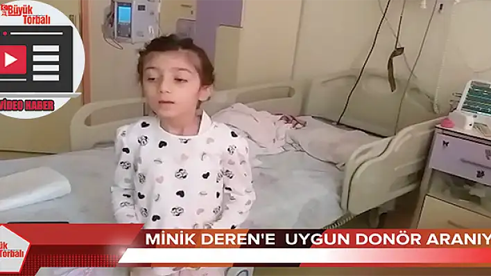 VİDEO HABER – Minik Deren’e uygun donör aranıyor