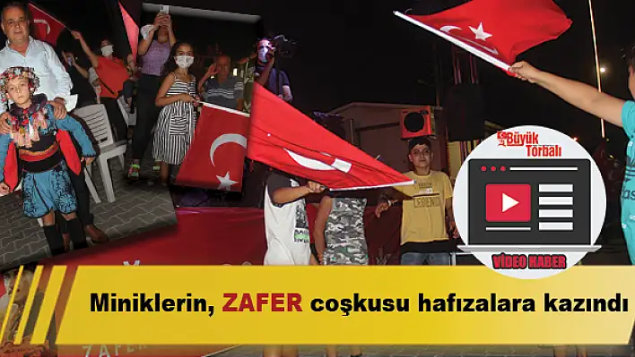 VİDEO HABER: Miniklerin ZAFER coşkusu