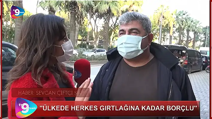 VİDEO HABER – “Ülkede herkes gırtlağa kadar borçlu”