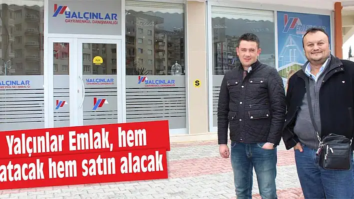 Yalçınlar Emlak, hem satacak hem satın alacak