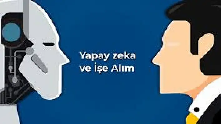 Yapay zeka ile işe alımlar hızlandı