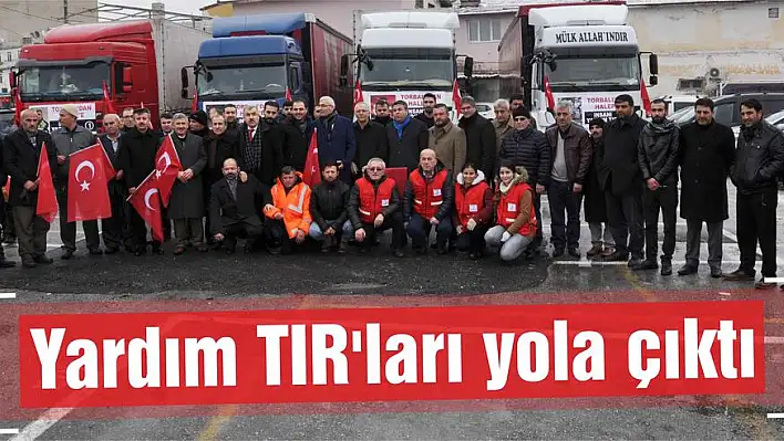 Yardım TIR'ları yola çıktı