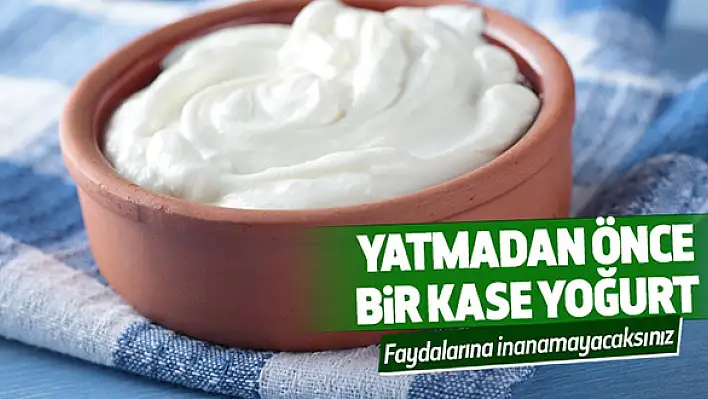 Yatmadan önce bir kase yoğurt yerseniz…