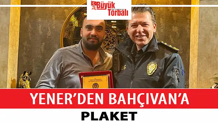 Yener'den Bahçıvan'a plaket