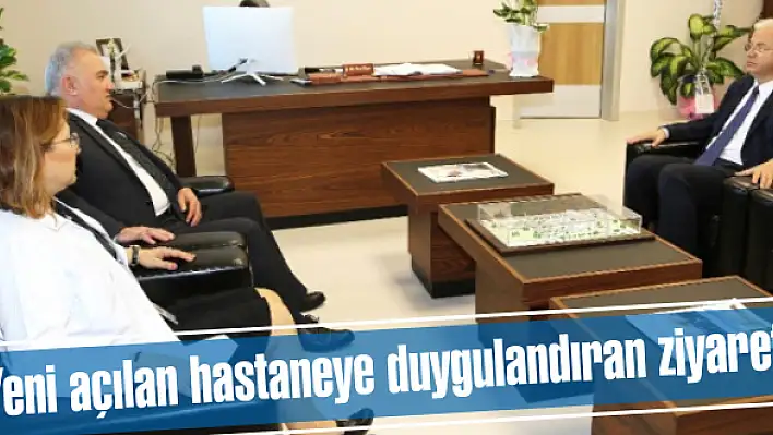 Yeni açılan hastaneye duygulandıran ziyaret