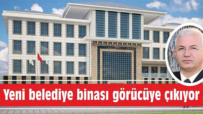 Yeni belediye binası görücüye çıkıyor