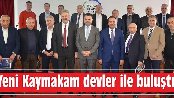 Yeni Kaymakam devler ile buluştu