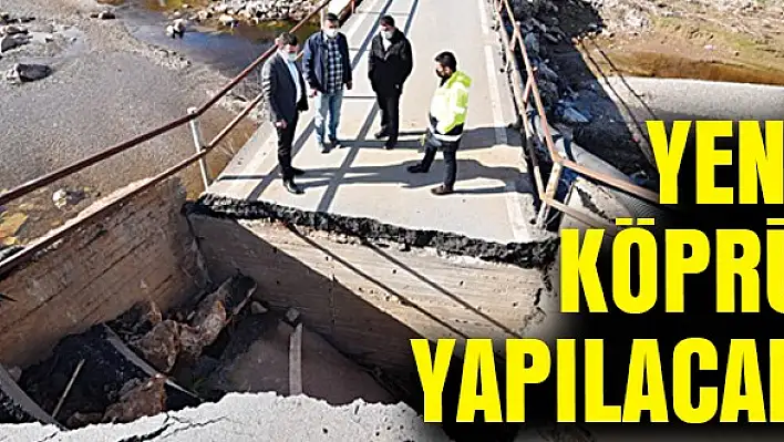 Yeni köprü yapılacak