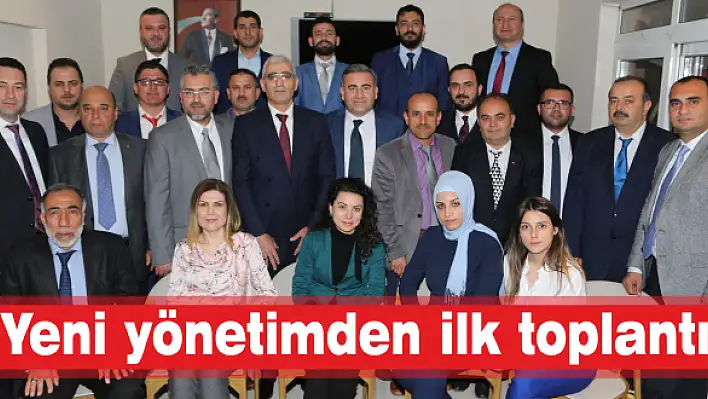 Yeni yönetimden ilk toplantı