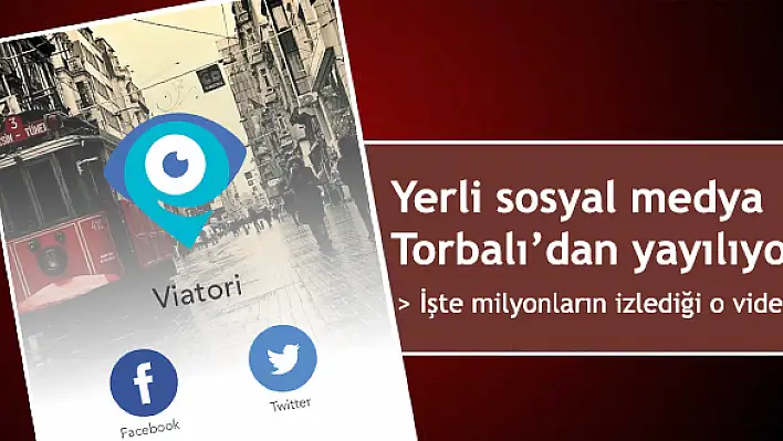 Yerli sosyal medya Torbalı'dan yayılıyor!