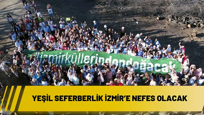 Yeşil seferberlik İzmir'e nefes olacak