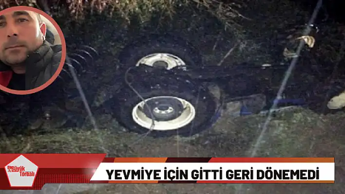 Yevmiye için gitti geri dönemedi