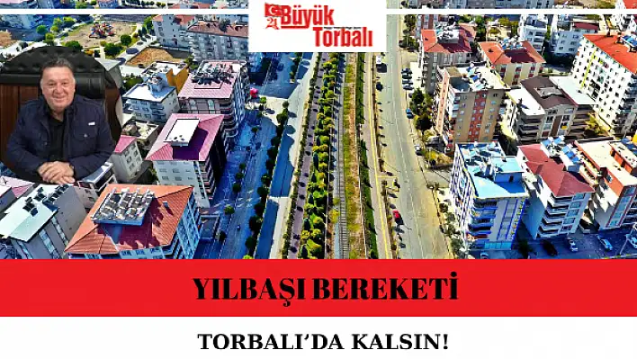 Yılbaşı bereketi Torbalı'da kalsın!