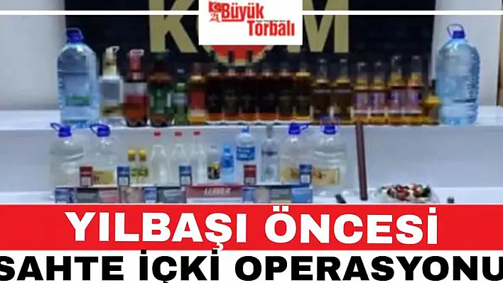 Yılbaşı öncesi kaçak içki operasyonu