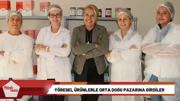 Yöresel ürünlerle Orta Doğu pazarına girdiler