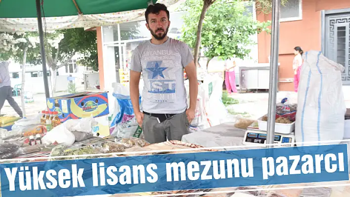 Yüksek lisans mezunu pazarcı