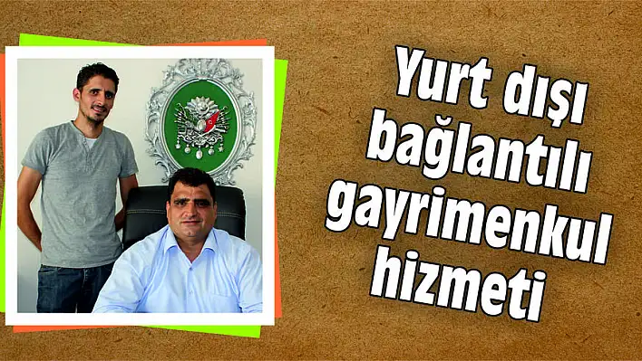 Yurt dışı bağlantılı gayrimenkul hizmeti