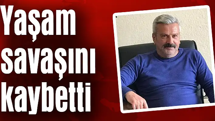 Yusuf Erdoğan hayatını kaybetti