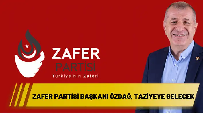 Zafer Partisi Başkanı Özdağ, taziyeye gelecek