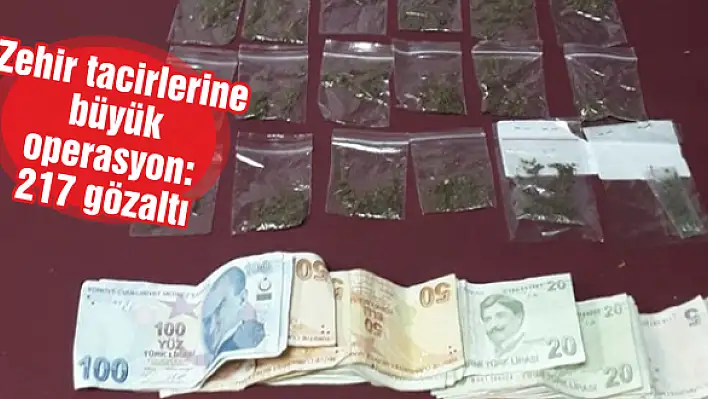 Zehir tacirlerine büyük operasyon: 217 gözaltı