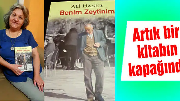 Zeytin ağacına olan aşkı artık bir kitabın kapağında