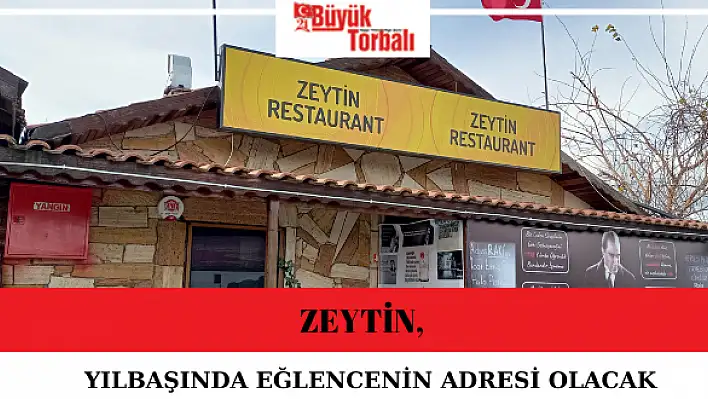 Zeytin, yılbaşında eğlencenin adresi olacak