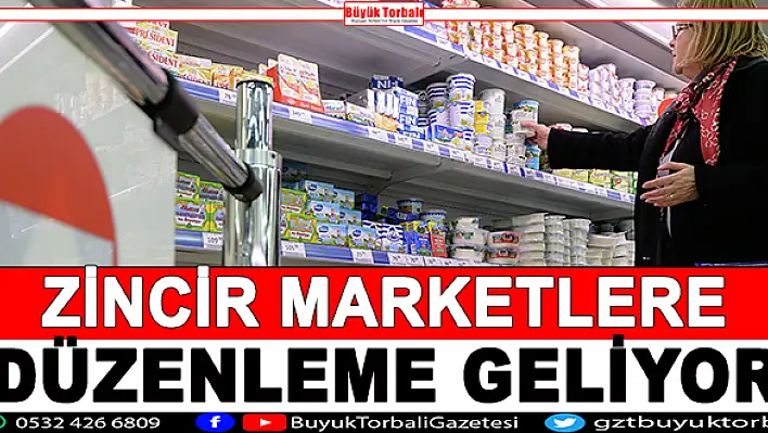 Zincir marketlere düzenleme geliyor