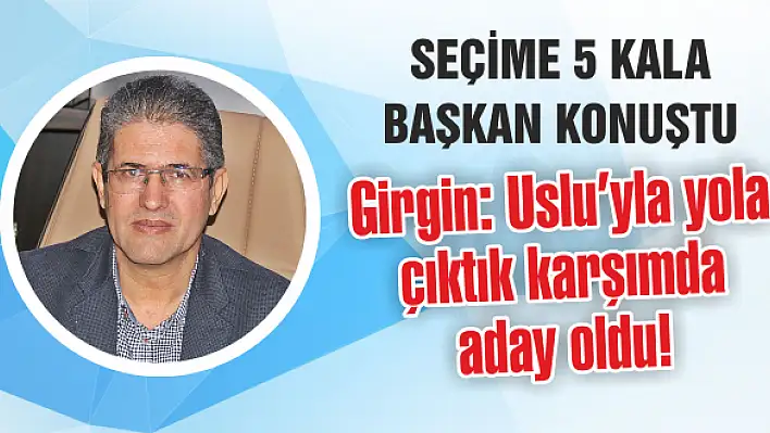 Ziraat Odası Başkanı Girgin iddialı mesajlar verdi