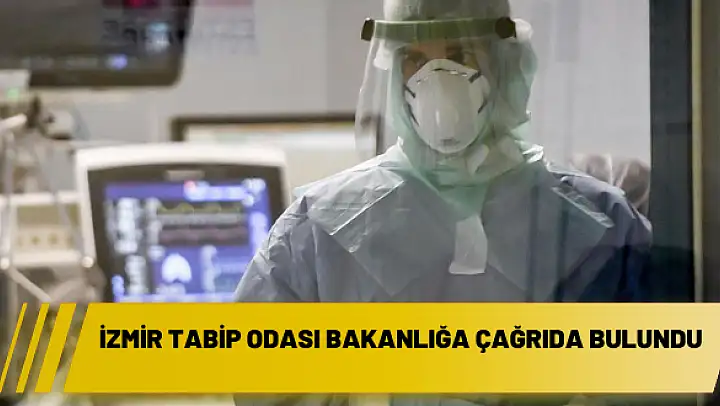 İzmir Tabip Odası bakanlığa çağrıda bulundu