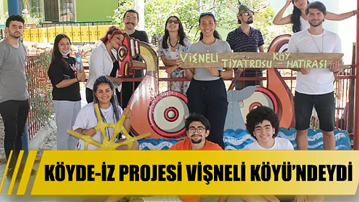 Köyde-İz projesi Vişneli Köyü'ndeydi