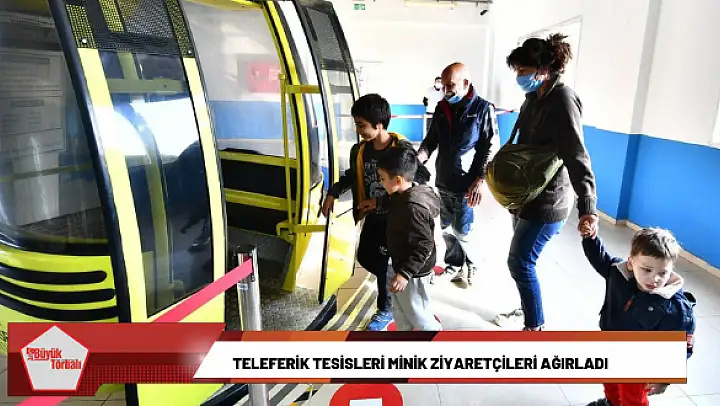 Teleferik Tesisleri minik ziyaretçileri ağırladı