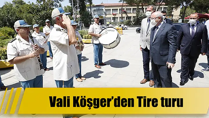 Vali Köşger'den Tire turu